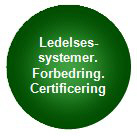 Ledelsessystemer, forbedringer og certificering